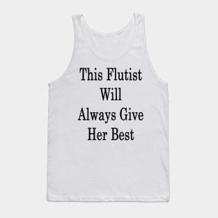 This Flutist Will Always Give Her Best Tank Top